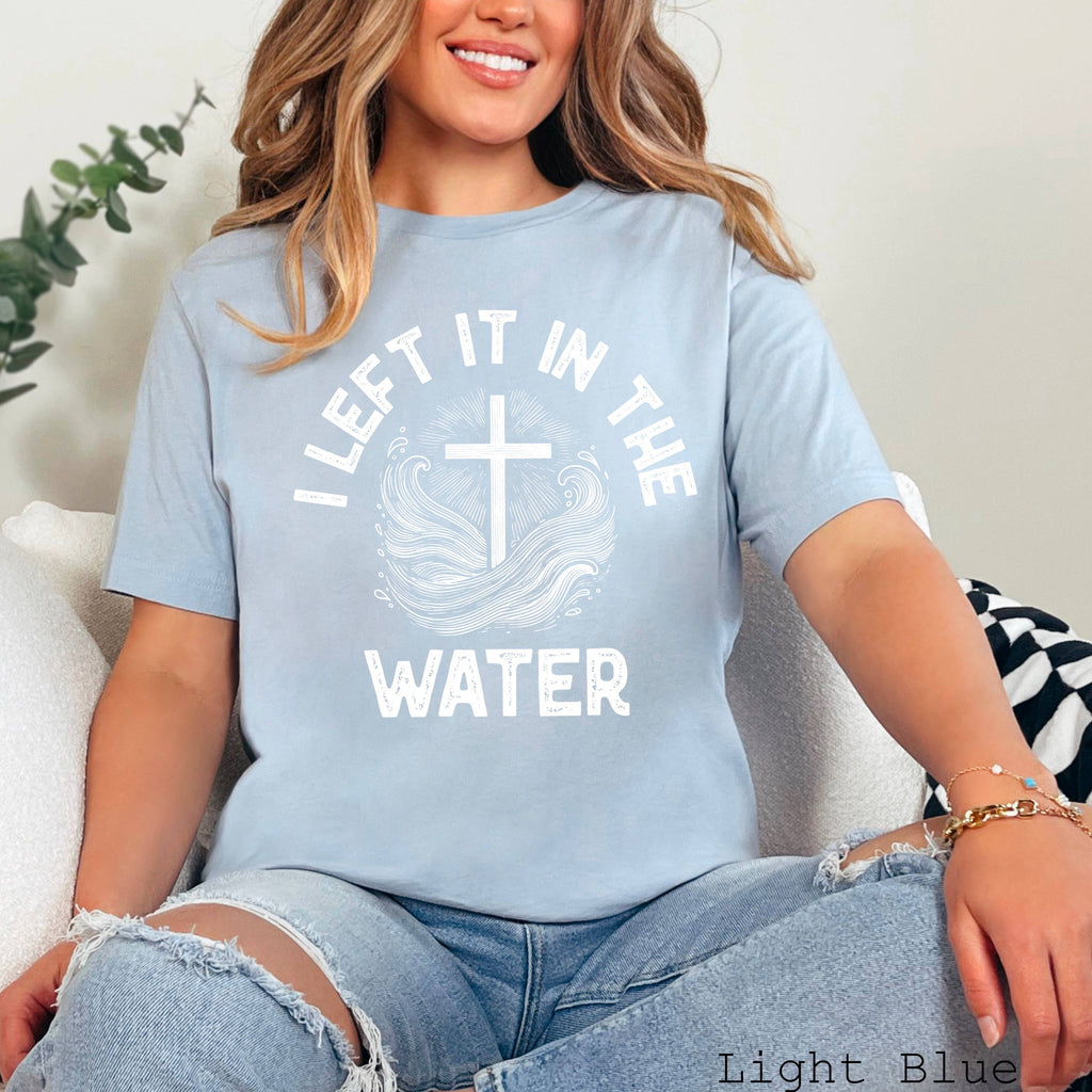 I Left It in the Water Graphic Bella Canvas - Adult & Kids T-Shirts, Sweatshirts & Hoodies apparel design preview 1