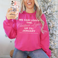 We Can Leave the Christmas Lights Up Til' January - Adult & Kids T-Shirts, Sweatshirts & Hoodies apparel design preview 1