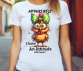 Apparently I Have Attitude Funny Chicken Farm Bird - Adult & Kids T-Shirts, Sweatshirts & Hoodies apparel design preview 1