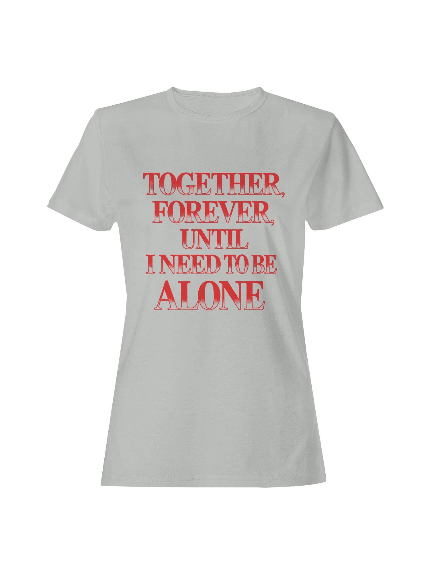 Together Forever, Need Alone Women's - Adult & Kids T-Shirts, Sweatshirts & Hoodies apparel design preview 1