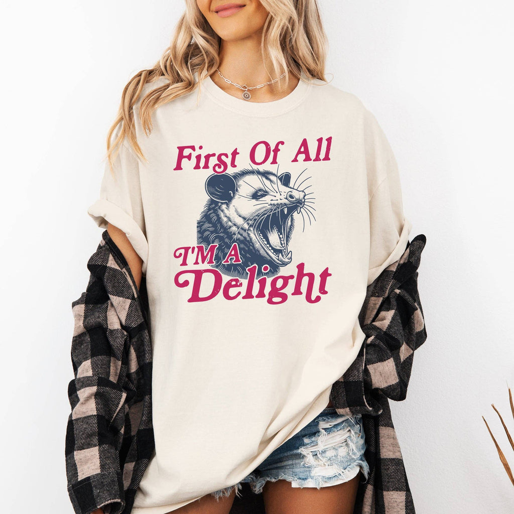 First of All I'm A Delight, Possum, Trendy Sarcastic - Adult & Kids T-Shirts, Sweatshirts & Hoodies apparel design preview 1