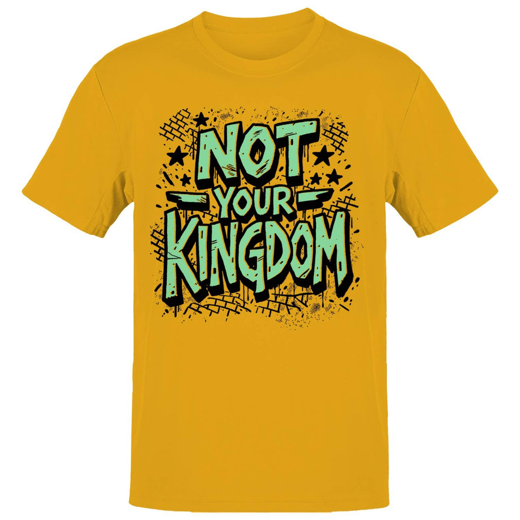 Not Your Kingdom Statement Men's - Adult & Kids T-Shirts, Sweatshirts & Hoodies apparel design preview 1