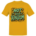 Not Your Kingdom Statement Men's - Adult & Kids T-Shirts, Sweatshirts & Hoodies apparel design preview 1