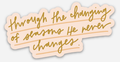 He Never Changes Sticker Christian Gift - Adult & Kids T-Shirts, Sweatshirts & Hoodies apparel design preview 1
