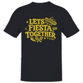 Let's Fiesta Together Men's - Adult & Kids T-Shirts, Sweatshirts & Hoodies apparel design preview 1