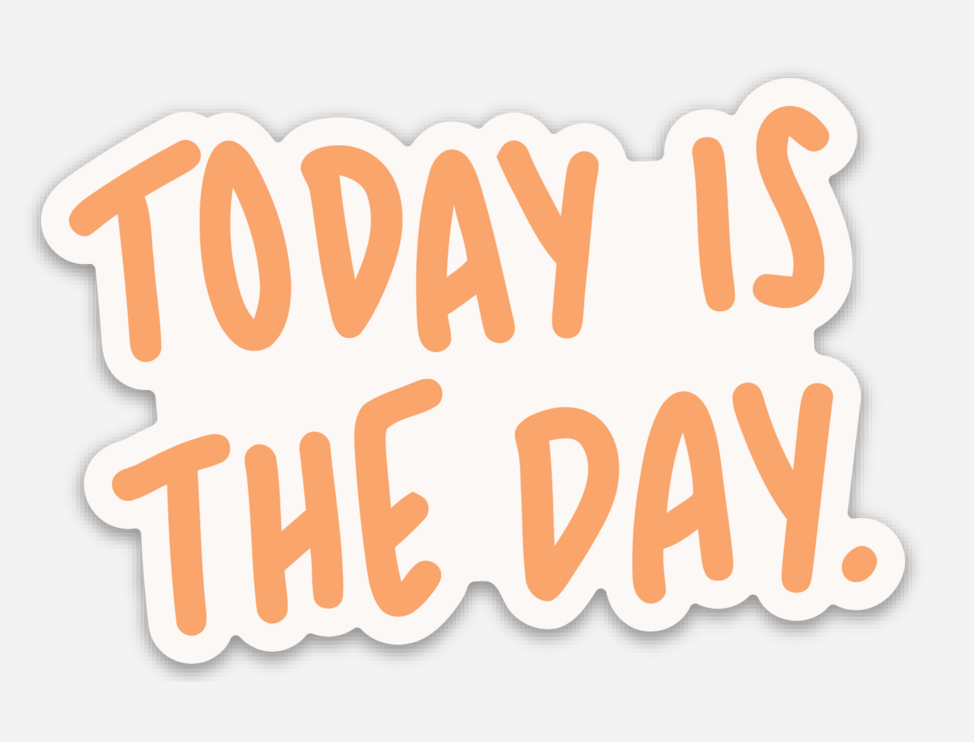 Today Is the Day Sticker Christian Gift - Adult & Kids T-Shirts, Sweatshirts & Hoodies apparel design preview 1