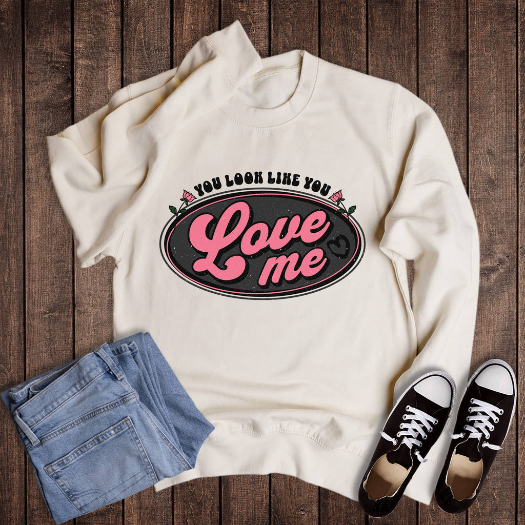 Valentine Look Like You Love Me - Adult & Kids T-Shirts, Sweatshirts & Hoodies apparel design preview 1