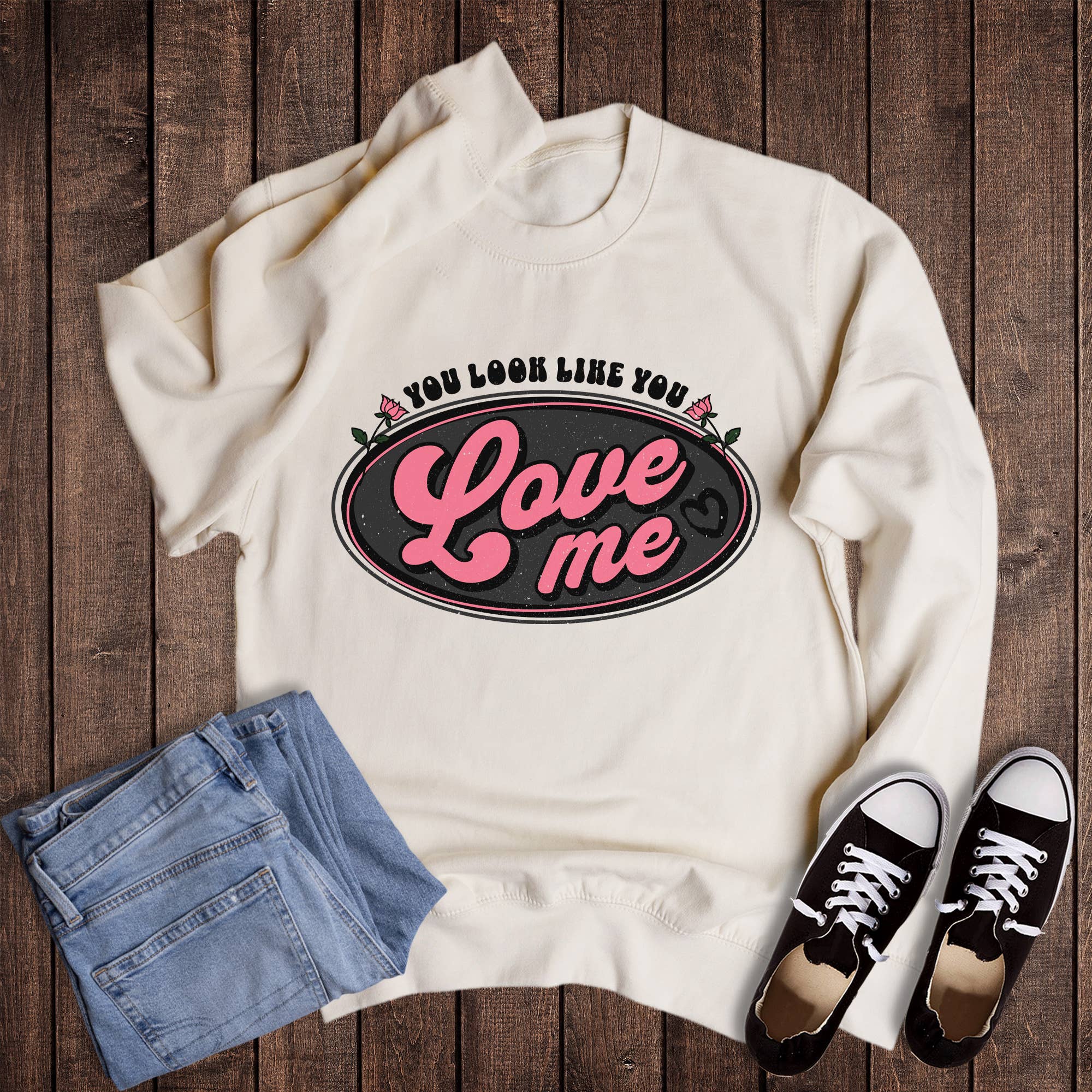 Valentine Look Like You Love Me - Adult & Kids T-Shirts, Sweatshirts & Hoodies apparel design preview 1