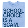 School Choice Is A Scam - Adult & Kids T-Shirts, Sweatshirts & Hoodies apparel design preview 1