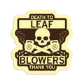 Death To Leaf Blowers Die-Cut Sticker - Adult & Kids T-Shirts, Sweatshirts & Hoodies apparel design preview 1