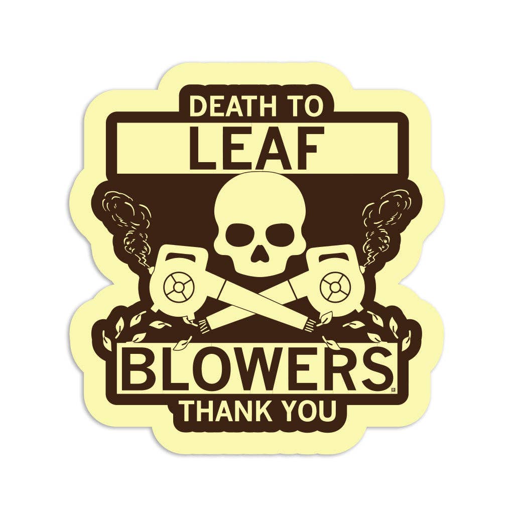 Death To Leaf Blowers Die-Cut Sticker - Adult & Kids T-Shirts, Sweatshirts & Hoodies apparel design preview 1