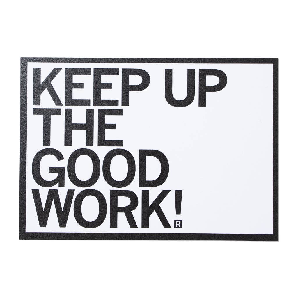 Keep Up the Good Work Postcard - Adult & Kids T-Shirts, Sweatshirts & Hoodies apparel design preview 1