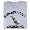 Serious About Vacuuming - Adult & Kids T-Shirts, Sweatshirts & Hoodies apparel design preview 1