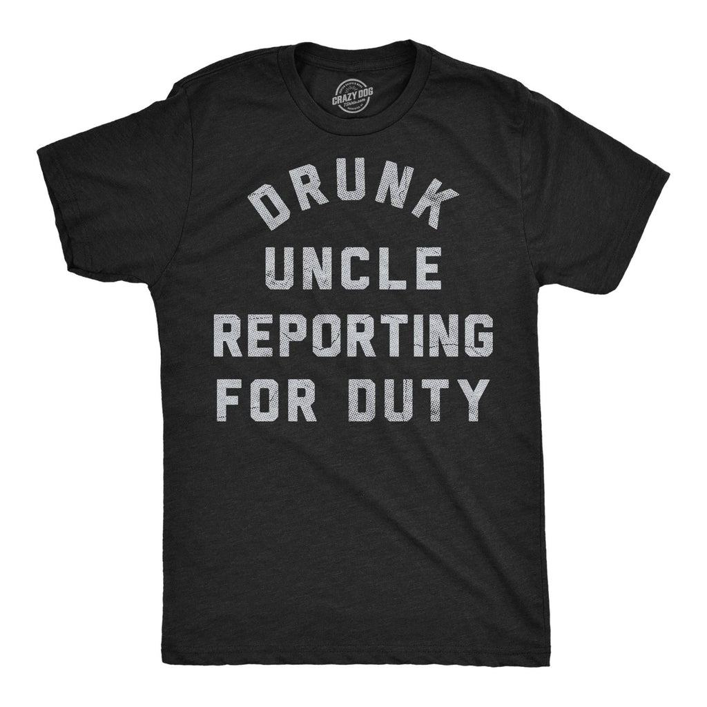 Drunk Uncle Reporting For Duty Men's - Adult & Kids T-Shirts, Sweatshirts & Hoodies apparel design preview 1
