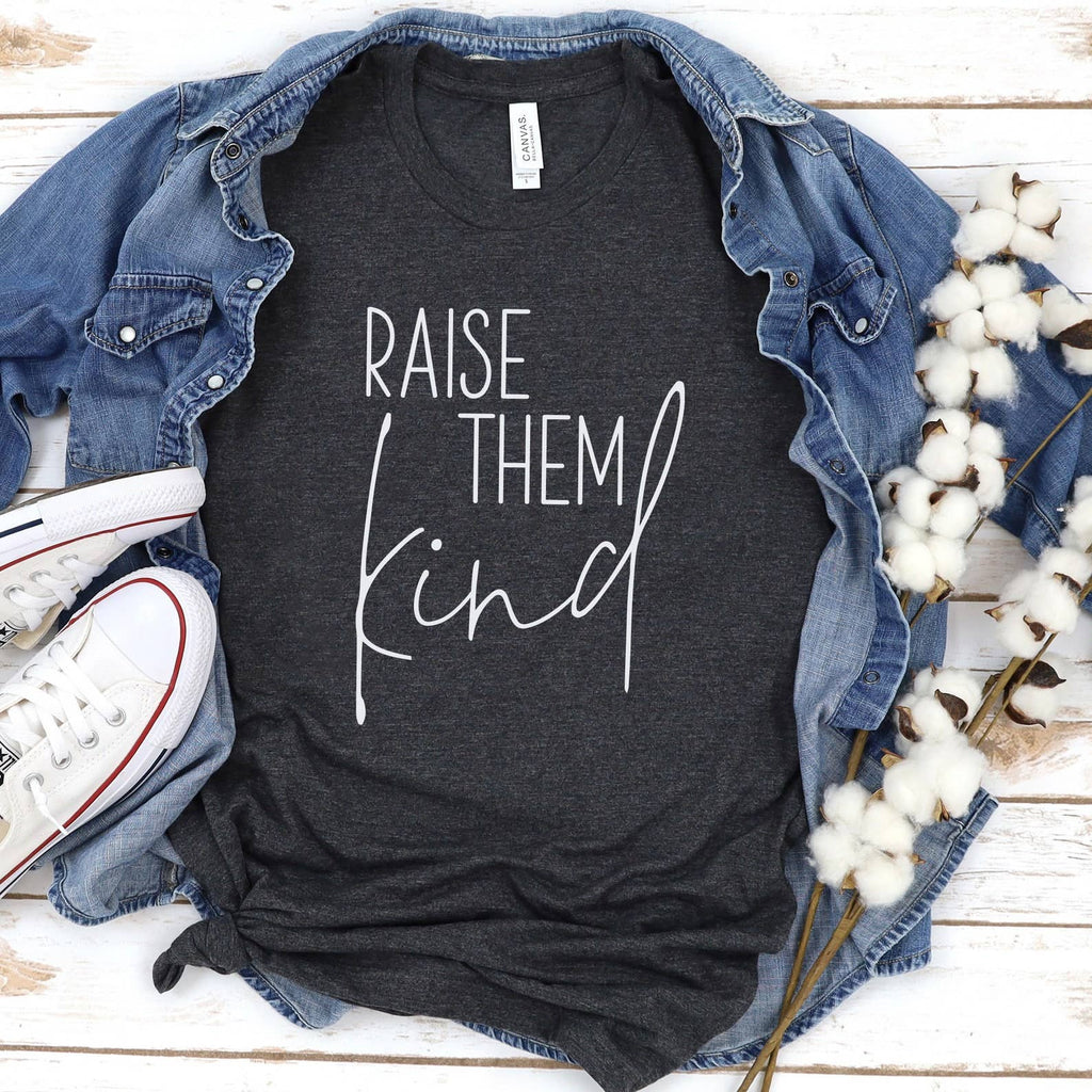 Raise Them Kind - Adult & Kids T-Shirts, Sweatshirts & Hoodies apparel design preview 1