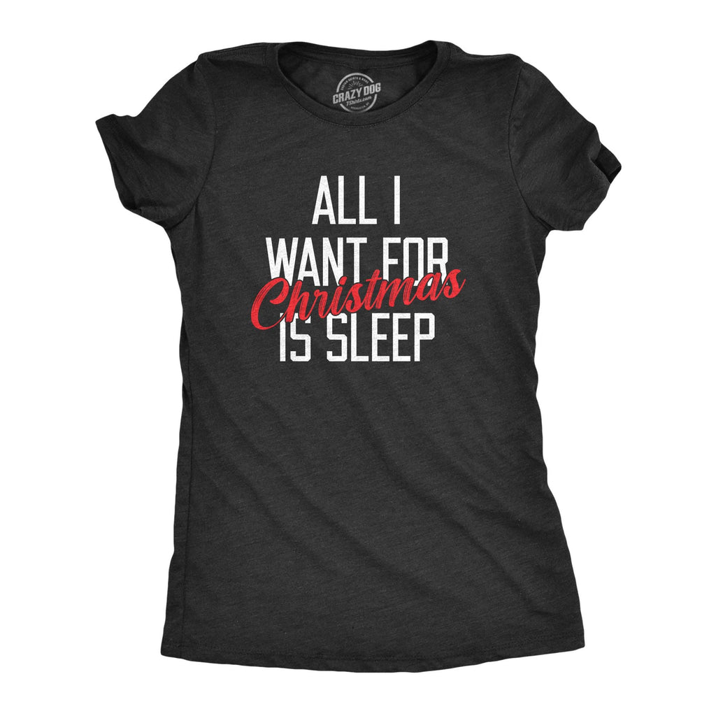 All I Want For Christmas Is Sleep Women's - Adult & Kids T-Shirts, Sweatshirts & Hoodies apparel design preview 1