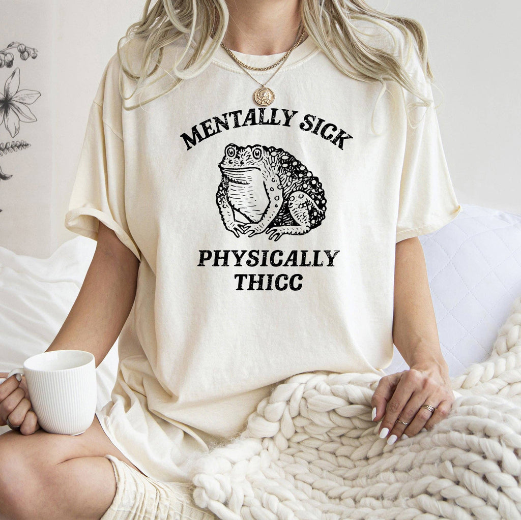 Mentally Sick, Physically Thicc, Frog, Toad, Meme, - Adult & Kids T-Shirts, Sweatshirts & Hoodies apparel design preview 1