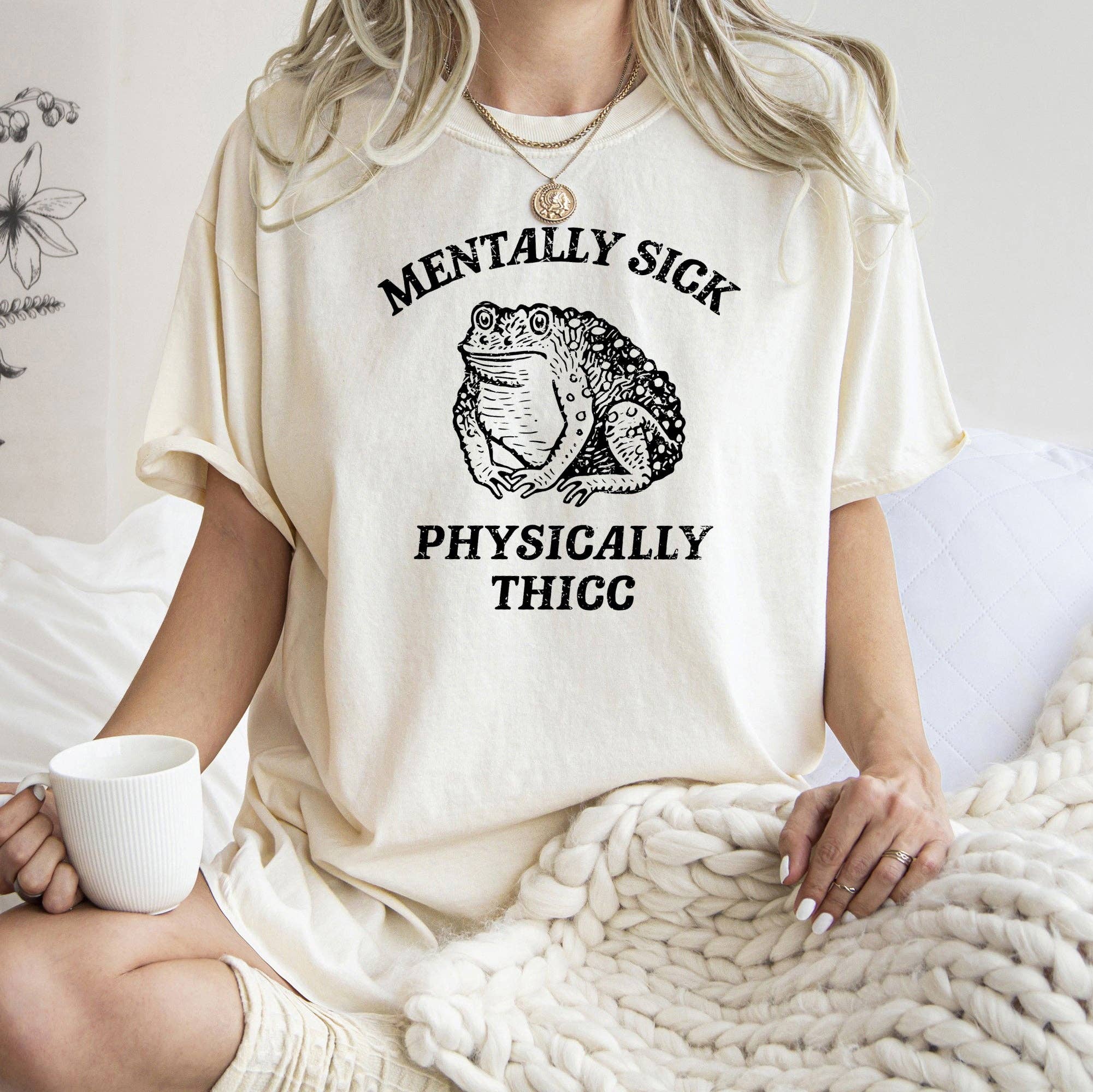 Mentally Sick, Physically Thicc, Frog, Toad, Meme, - Adult & Kids T-Shirts, Sweatshirts & Hoodies apparel design preview 1