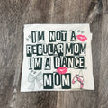 I'M Not A Regular Mom Dance On White - Adult & Kids T-Shirts, Sweatshirts & Hoodies apparel design preview 1