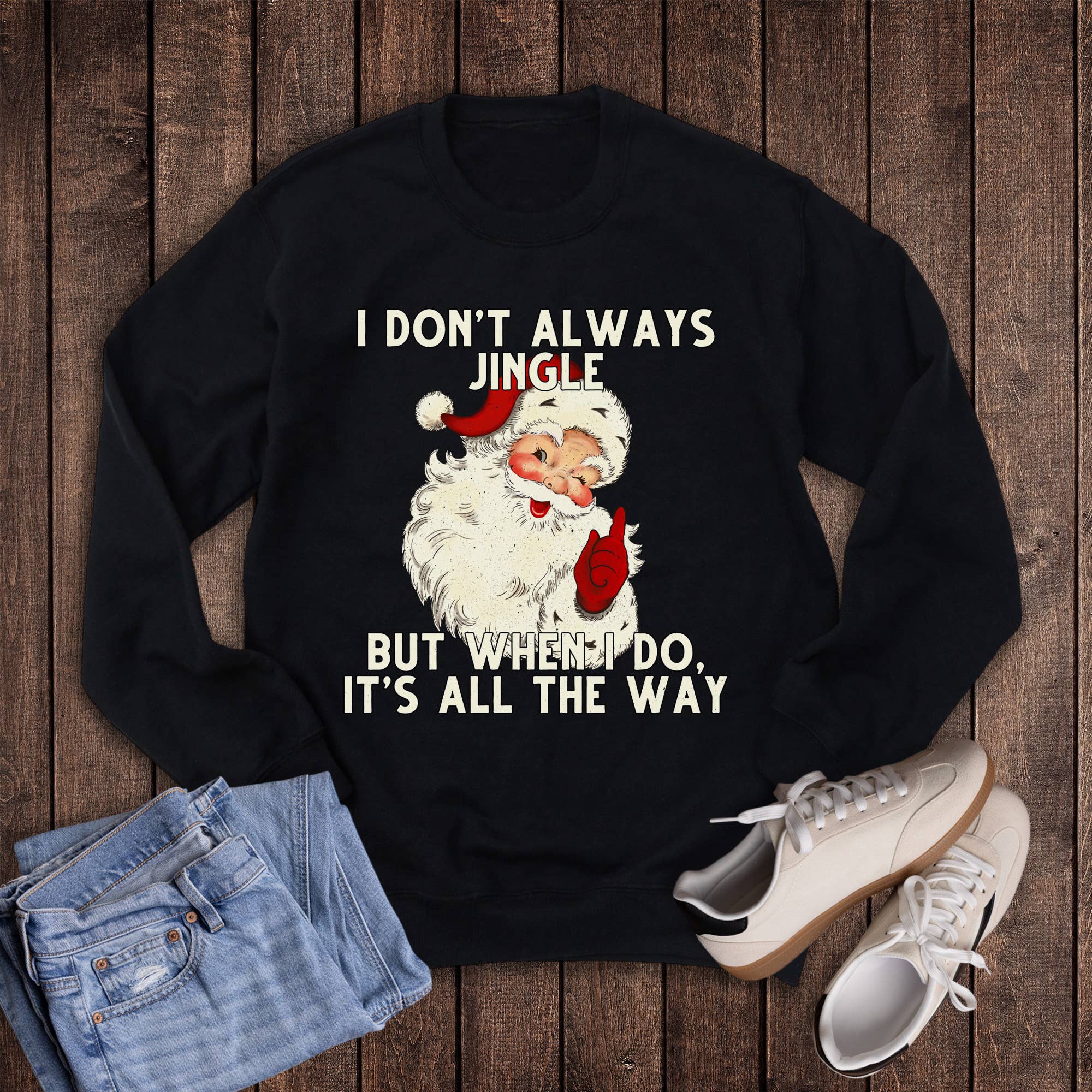 Christmas Funny Santa Jingle All the Way - Adult & Kids T-Shirts, Sweatshirts & Hoodies apparel design preview 1