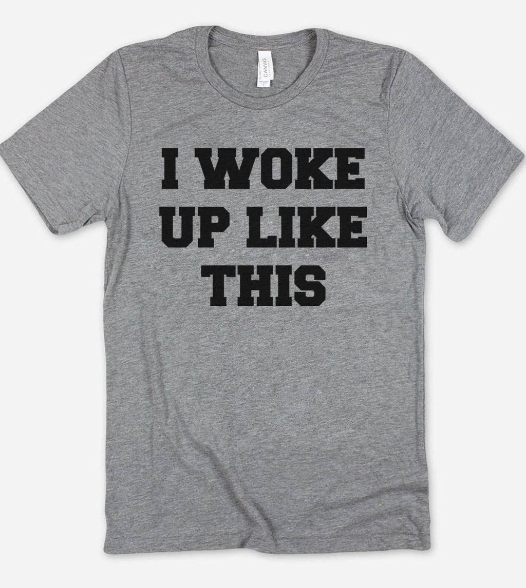 I Woke Up Like This Funny Cute Nerd Sarcastic - Adult & Kids T-Shirts, Sweatshirts & Hoodies apparel design preview 1