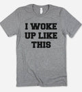 I Woke Up Like This Funny Cute Nerd Sarcastic - Adult & Kids T-Shirts, Sweatshirts & Hoodies apparel design preview 1