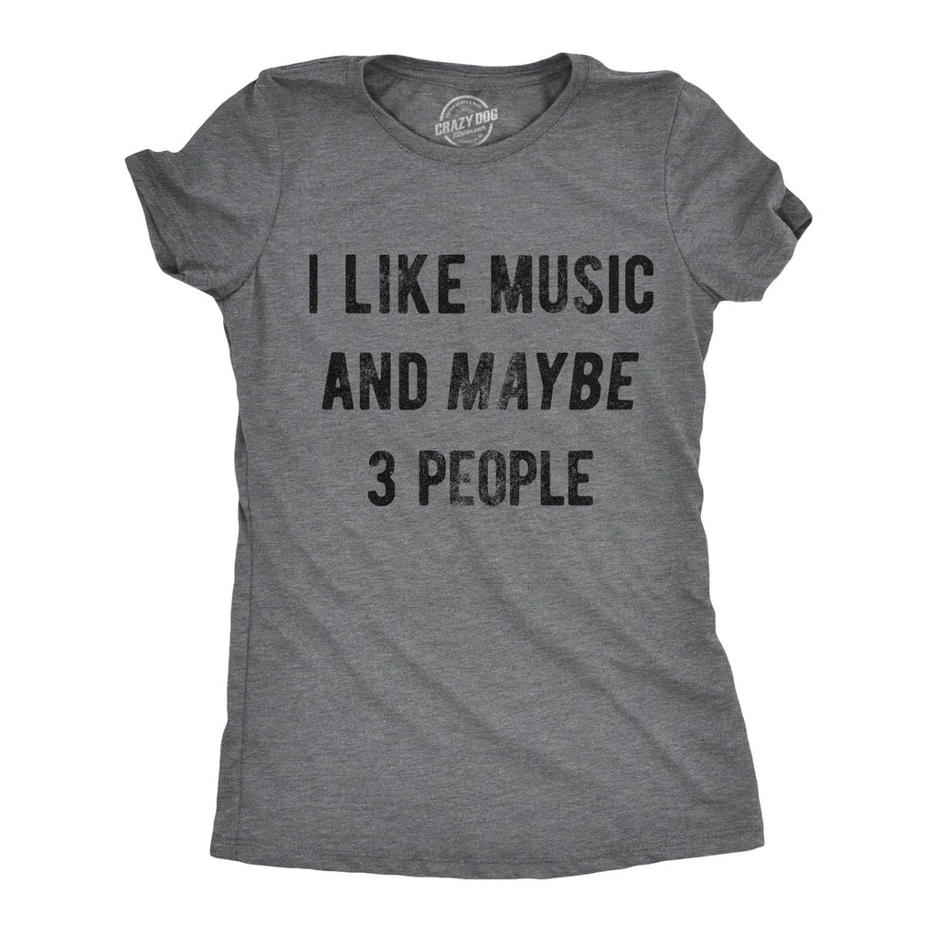 I Like Music and Maybe 3 People Women's - Adult & Kids T-Shirts, Sweatshirts & Hoodies apparel design preview 1