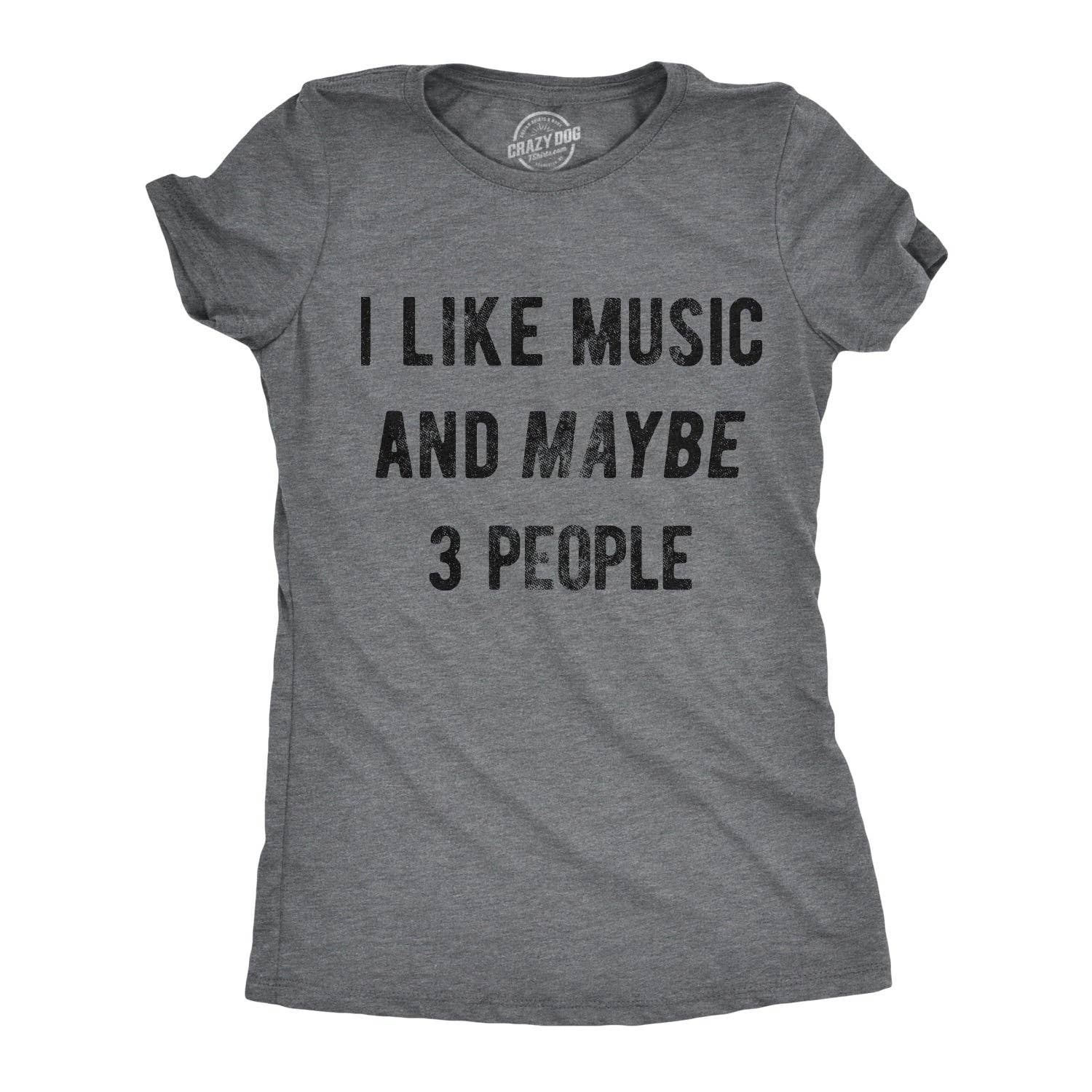 I Like Music and Maybe 3 People Women's - Adult & Kids T-Shirts, Sweatshirts & Hoodies apparel design preview 1