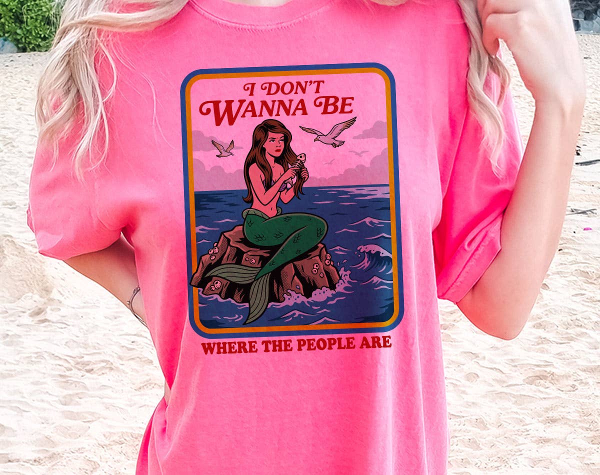 I Don't Wanna Be Where the People Are Mermaid Comfort - Adult & Kids T-Shirts, Sweatshirts & Hoodies apparel design preview 1