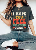I Hope You Feel Beautiful Today Cl - Adult & Kids T-Shirts, Sweatshirts & Hoodies apparel design preview 1