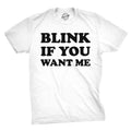 Blink If You Want Me Men's - Adult & Kids T-Shirts, Sweatshirts & Hoodies apparel design preview 1