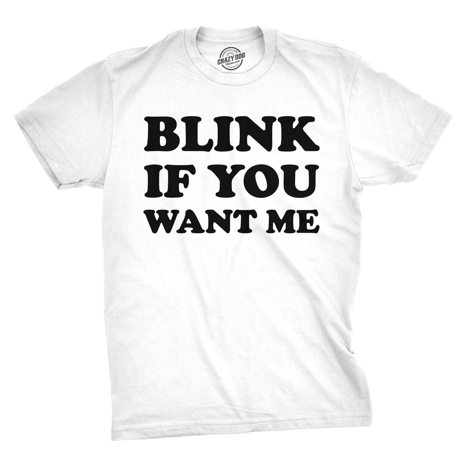 Blink If You Want Me Men's - Adult & Kids T-Shirts, Sweatshirts & Hoodies apparel design preview 1