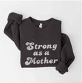 Strong As A Mother - Adult & Kids T-Shirts, Sweatshirts & Hoodies apparel design preview 1