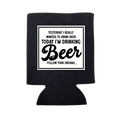 Yesterday I Really Wanted To Drink Beer Can Cooler - Adult & Kids T-Shirts, Sweatshirts & Hoodies apparel design preview 1