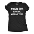 Sorry For Having Great Tits Women's - Adult & Kids T-Shirts, Sweatshirts & Hoodies apparel design preview 1