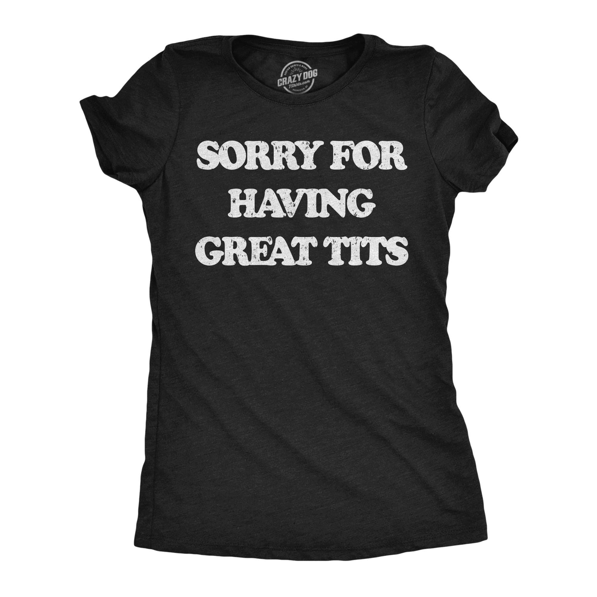 Sorry For Having Great Tits Women's - Adult & Kids T-Shirts, Sweatshirts & Hoodies apparel design preview 1