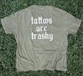Tattoos Are Trashy On Comfort Colors Hemp - Adult & Kids T-Shirts, Sweatshirts & Hoodies apparel design preview 1
