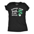 Support Your Local Plant Dealer Women's - Adult & Kids T-Shirts, Sweatshirts & Hoodies apparel design preview 1