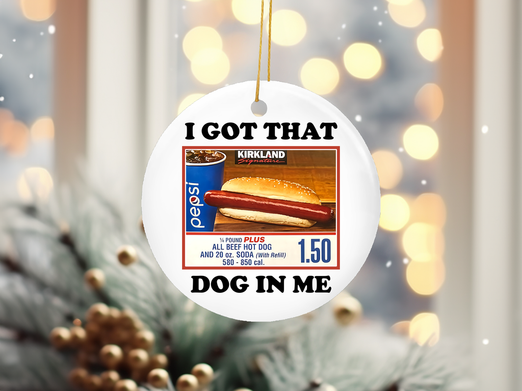 I Got the Dog in Me Funny Meme Christmas Ornament - Adult & Kids T-Shirts, Sweatshirts & Hoodies apparel design preview 1