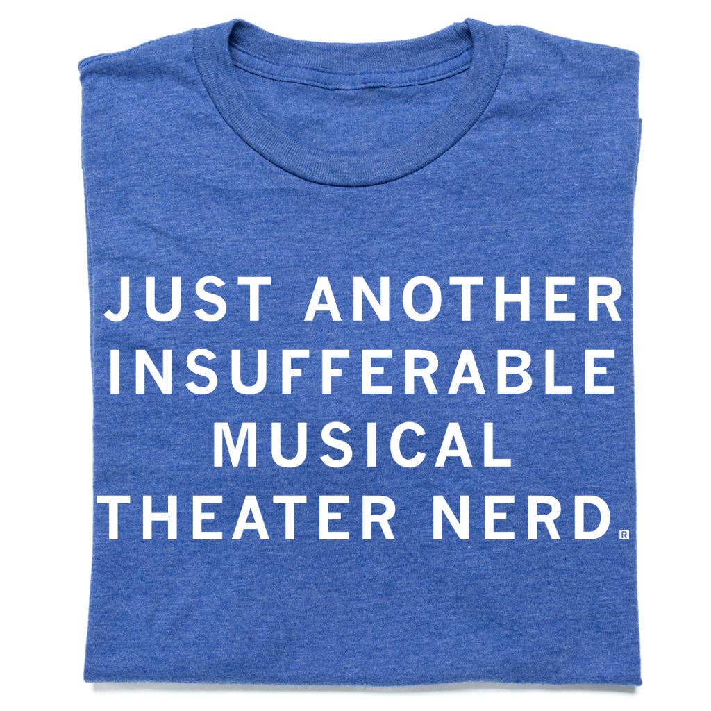 Insufferable Musical Nerd - Adult & Kids T-Shirts, Sweatshirts & Hoodies apparel design preview 1