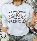 In A World Full of Grinches, Be Griswold - Adult & Kids T-Shirts, Sweatshirts & Hoodies apparel design preview 1