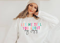 Let Me Tell You About My Jesus Color Crew Neck - Adult & Kids T-Shirts, Sweatshirts & Hoodies apparel design preview 1