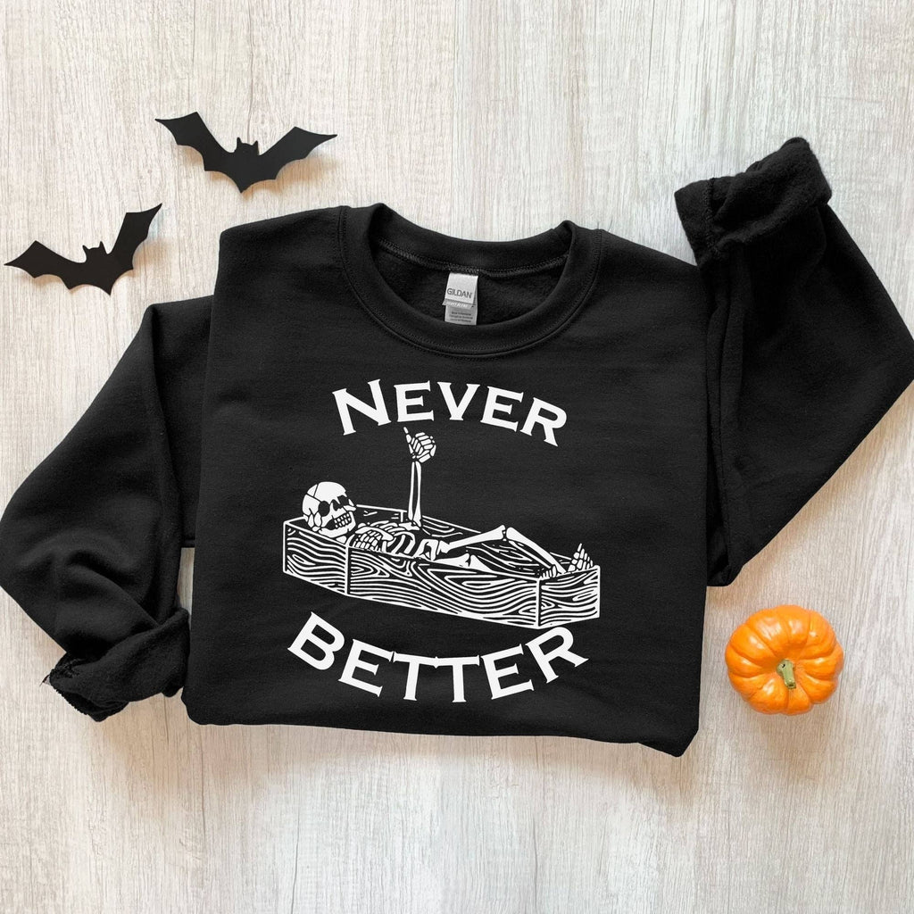 Never Better Skeleton Halloween H2 - Adult & Kids T-Shirts, Sweatshirts & Hoodies apparel design preview 1