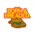 Born Breaded Die-Cut Sticker - Adult & Kids T-Shirts, Sweatshirts & Hoodies apparel design preview 1
