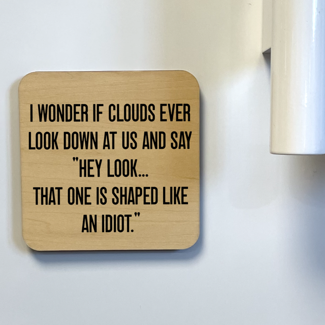 I Wonder If Clouds Ever Look At Us Magnet/Drink - Adult & Kids T-Shirts, Sweatshirts & Hoodies apparel design preview 1