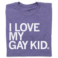 I Love My Gay Kid - Adult & Kids T-Shirts, Sweatshirts & Hoodies apparel design preview 1