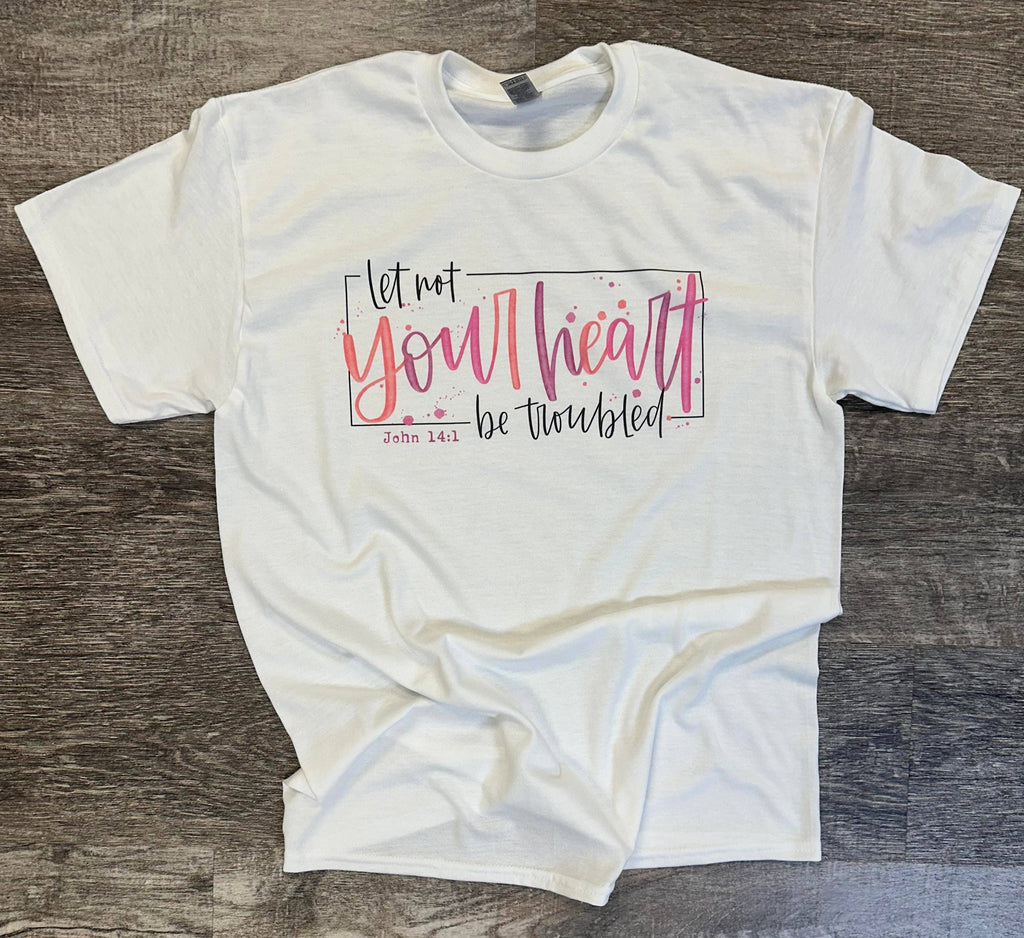 Let Not Your Heart Be Troubled On White - Adult & Kids T-Shirts, Sweatshirts & Hoodies apparel design preview 1