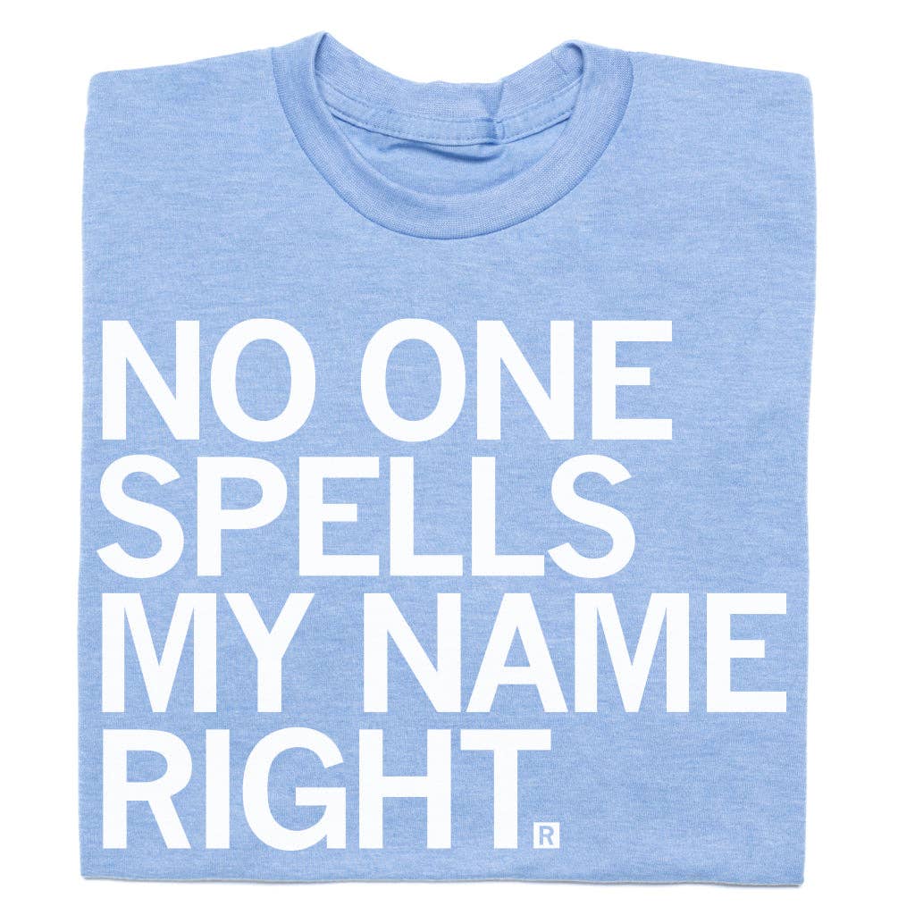 No One Spells My Name Right - Adult & Kids T-Shirts, Sweatshirts & Hoodies apparel design preview 1