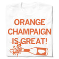 Orange Champaign Is Great - Adult & Kids T-Shirts, Sweatshirts & Hoodies apparel design preview 1