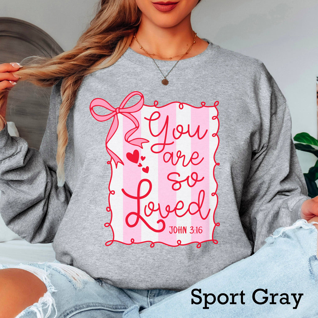 You Are So Loved Valentine'S Day Gildan - Adult & Kids T-Shirts, Sweatshirts & Hoodies apparel design preview 1